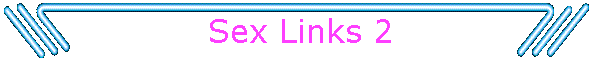 Sex Links 2